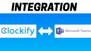 How to Integrate Clockify with Microsoft Teams