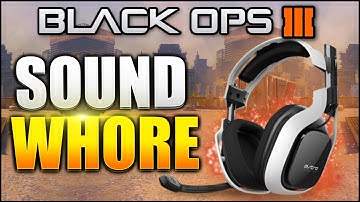 HOW TO SOUNDWHORE! in Black Ops 3 “HOW TO SOUNDWHORE” - BO3 SOUNDWHORING ENEMIES