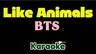 BTS - Like Animals (Karaoke)