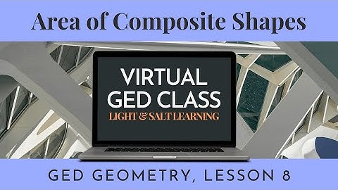 Area of Composite Shapes: GED Geometry Class 8