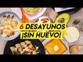 6 DESAYUNOS RÁPIDOS Y ¡SIN HUEVO! | Recién Cocinados