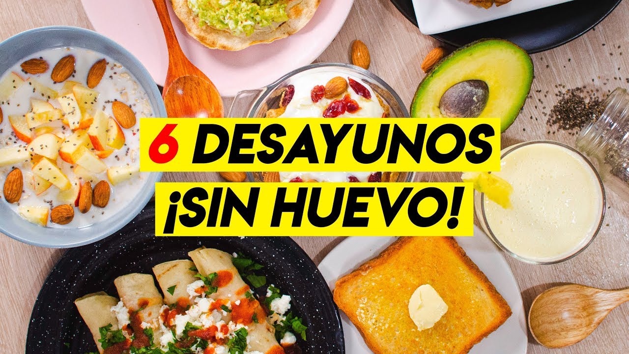 6 DESAYUNOS RÁPIDOS Y ¡SIN HUEVO! | Recién Cocinados - YouTube