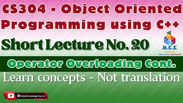 CS304 Short Lecture 20 | Subscript [ ] Function ( ) And Unary Operators Overloading in C++ | OOP