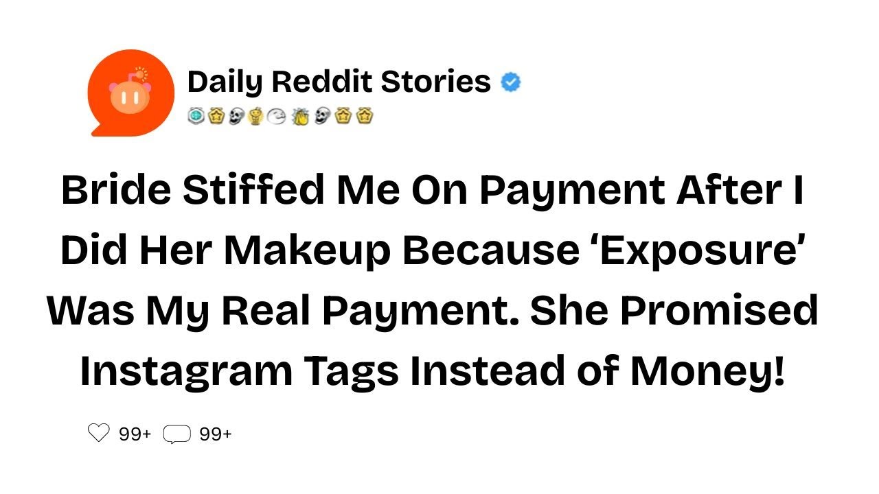 Bride Stiffed Me On Payment After I Did Her Makeup Because ‘Exposure