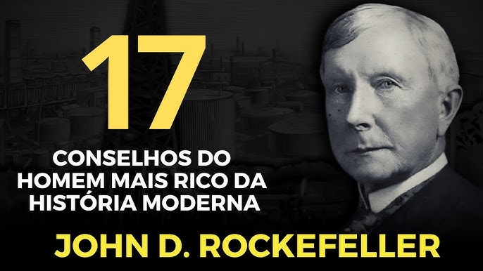 Vc, Líder: John D. Rockefeller, o Homem Mais Rico de Todos os Tempos