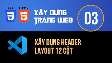 Xây dựng trang web 3 - xây dựng header - layout chuẩn 12 cột - 960 gs