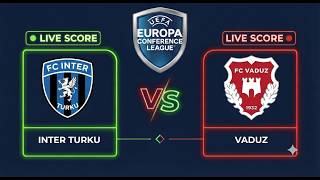 Inter Turku vs FC Vaduz | UEFA Conference League 2026 | Live Score