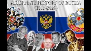 ALTERNATE HISTORY OF RUSSIA (1815-2020)