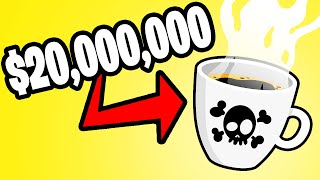 Made $20,000,000 On Coffee That Kills People