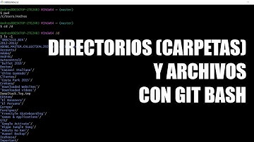 Cómo crear directorios (carpetas) y archivos con Git Bash
