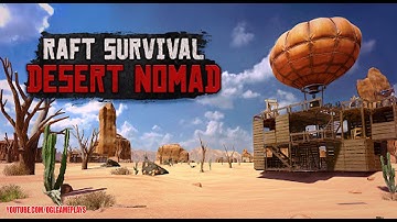 Desert Nomad x Raft Survival Gameplay Walkthrough Part 1 (Android,iOS)