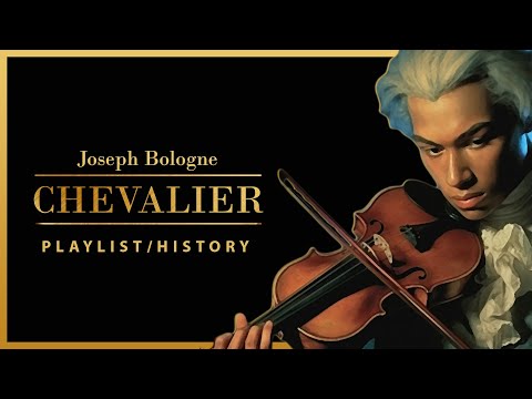 CHEVALIER A PLAYLIST TO HONOR JOSEPH BOLOGNE WITH HISTORY INSERTS 