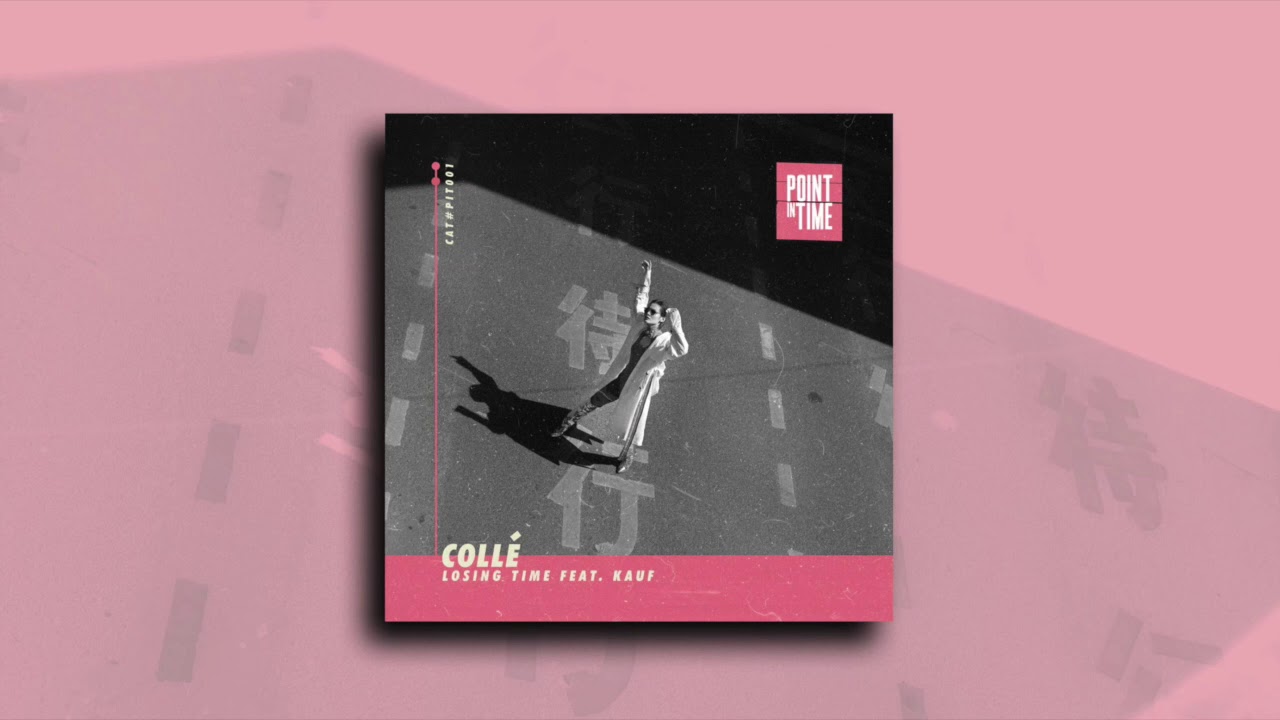 Collé - Losing Time feat. Kauf
