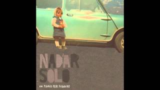 Miniatura del video "Nadàr Solo - SE NON TORNI (da "Un piano per fuggire", 2010)"