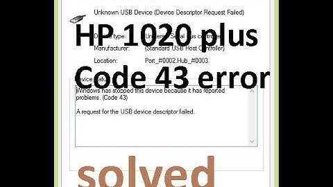 Code 43 error Solution for Hp Laser printer 1020 plus