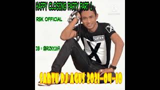 DJ AGUS TERBARU // SABTU DJ AGUS 2021-04-10 HAPPY CLOSING PARTY PART#1 // MLM PENUTUPAN
