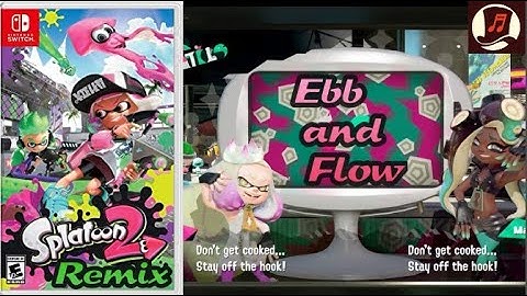 Ebb and Flow Remix - Splatoon 2