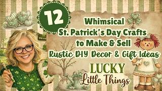 12 Whimsical ☘️ St. Patrick's Day Crafts to Make & Sell || Rustic DIY Decor & Gift Ideas