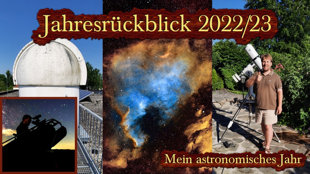 Astronomischer Jahresrückblick 2022/23 - die Haussuche geht weiter