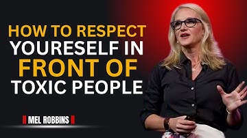 How to Respect Yourself in Front of Toxic People | Mel Robbins Motivation