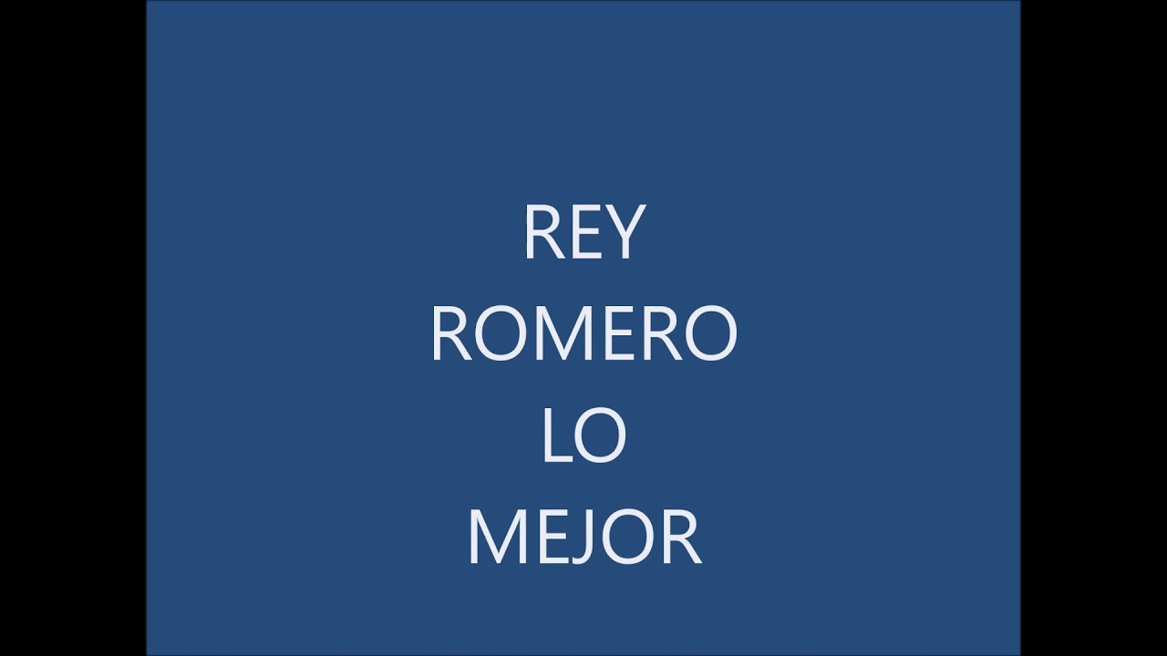 REY ROMERO LO MEJOR