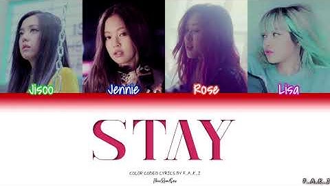 BLACKPINK - STAY (COLOR CODED LYRICS HAN/ROM/GEO/가사)