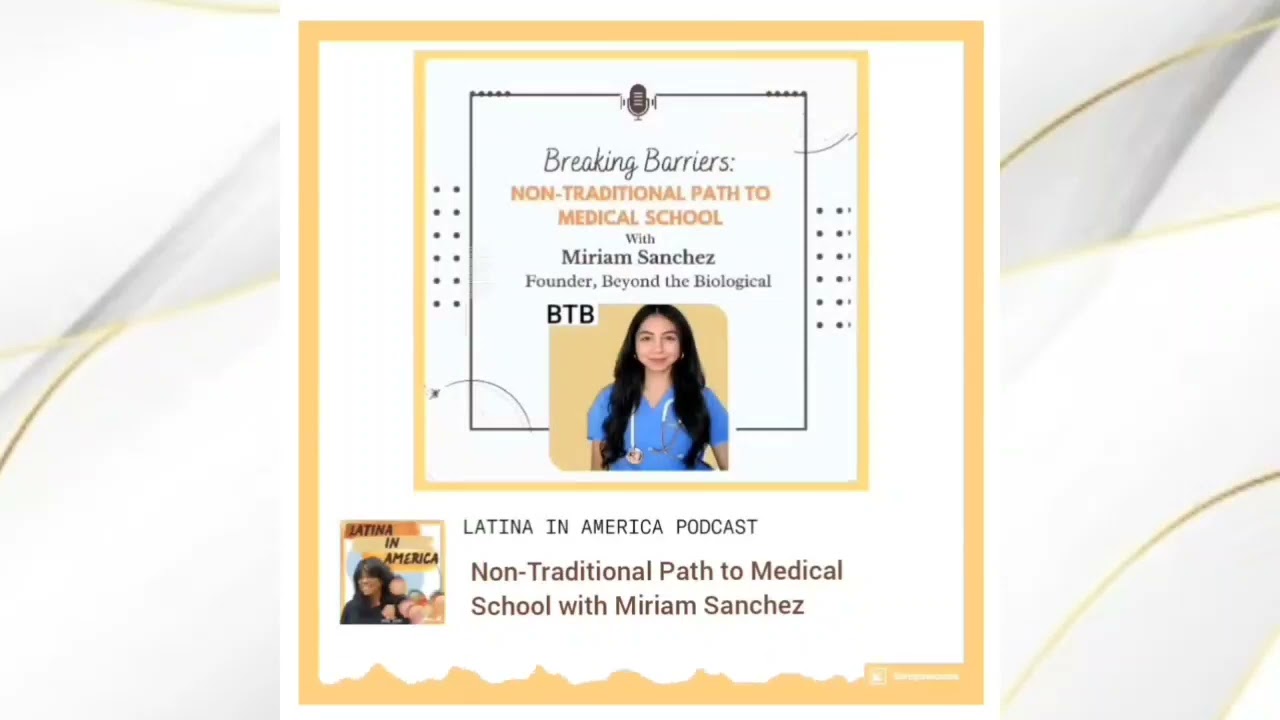 First-Gen Latina's Non-Traditional Path to Medical School with Miriam Sanchez