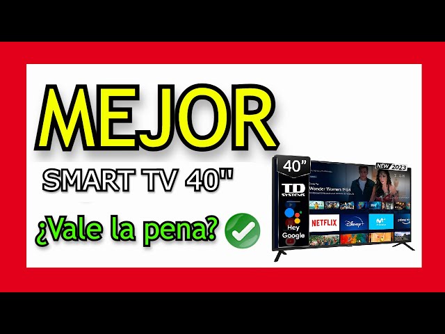 MEJOR SMART TV 40 PULGADAS LED FULL HD - TD Systems K40DLC17GLE ¿La MEJOR  Smart TV de 40''? ✔️ 