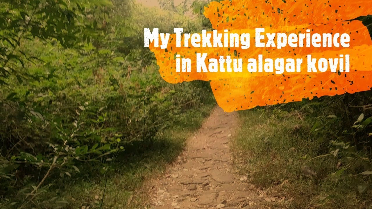 My Trekking Experience in Kattu Alagar Kovil - YouTube