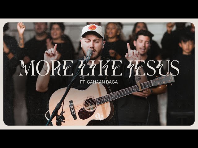 More Like Jesus (feat. Canaan Baca) by One Voice Worship | Official Music Video class=