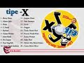 TIPE-X - FULL ALBUM (2019) TIPE-X - FULL ALBUM (2019)