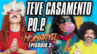 Teve Casamento No Ep3 De Ms Marvel E As Bolas Do Rodrigo, Ficam? Irmãos Piologo