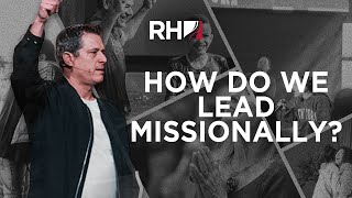 "How Do We Lead Missionally?" | 2 Chronicles 16:9 | Allen Townsend