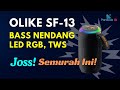 OLIKE SF-13: Bass Nendang, LED RGB, TWS — Gak Nyangka Semurah Ini!