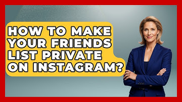 How To Make Your Friends List Private On Instagram? - Everyday-Networking