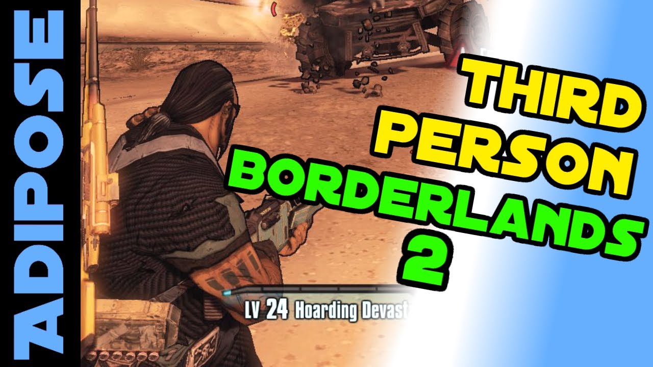 Borderlands 2 Third Person mod tutorial. 