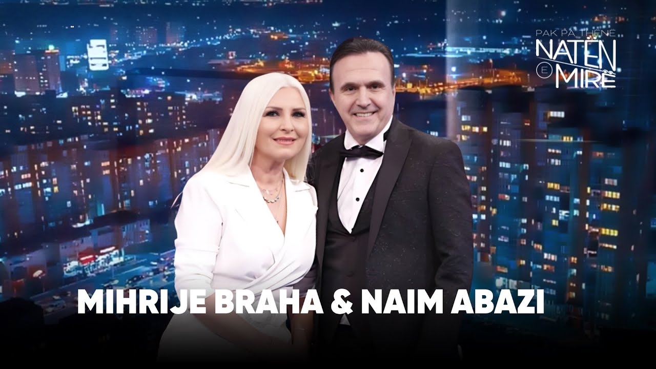 “Pak pa thënë natën e mirë” me Mihrije Braha dhe Naim Abazi