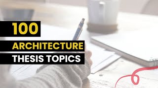 100 Architecture Thesis Topics