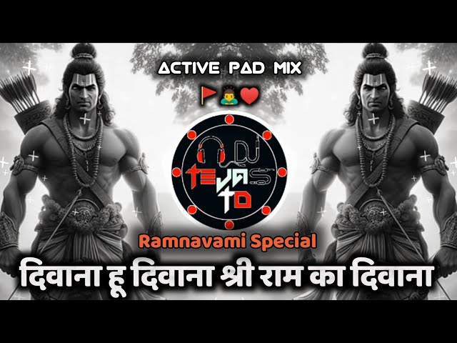 Deewana Hu Deewana Shri Ram Ka Deewana - Active Pad Mix - Dj Tejas TD class=