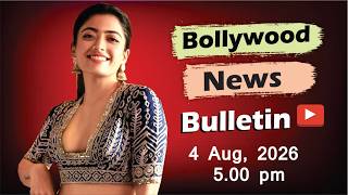 Bollywood Latest News | Rashmika Mandanna | Mrunal Thakur | Salman | Sunny Deol | 4 Aug 2026 | 5 Pm