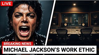 Michael Jackson’s Work Ethic Was Unreal