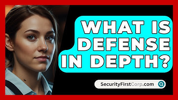 What Is Defense in Depth? | SecurityFirstCorp News