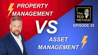 Property Management vs Asset Management: Why They're NOT Financially Aligned Ep.35 - The TCO Method