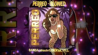 PERREO (Slowed) – BANDA x absolxt x DRXWCHILL | PHONK BASS VIBE 🔥
