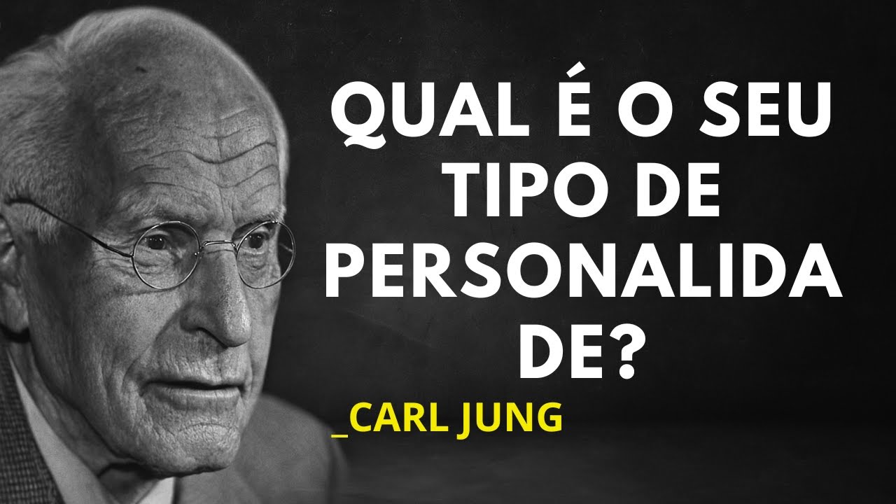 DESPERTE SEU PODER INTERIOR: OS 4 TIPOS DE PERSONALIDADE SEGUNDO CARL JUNG