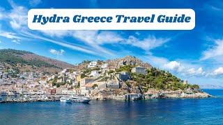 Hydra Greece Travel Guide: Uncover the Magic of This Timeless Island