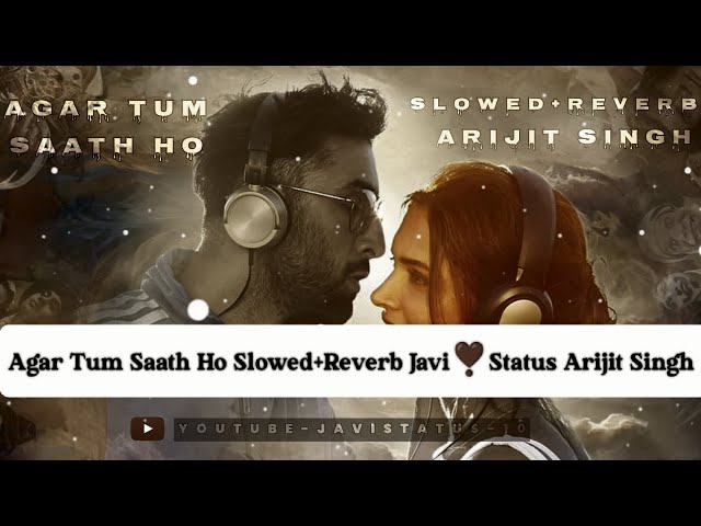 Agar Tum Sath Ho Slowed Reverb | #arijitsingh Javi❣️Status class=