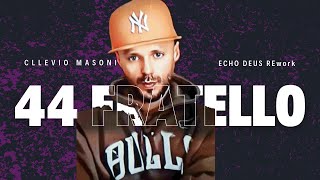 44 Fratelo (Mashup)