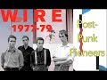 WIRE - UK Punk's Most Groundbreaking Band