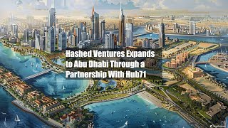 Hashed Ventures Expands to Abu Dhabi Through a Partnership With